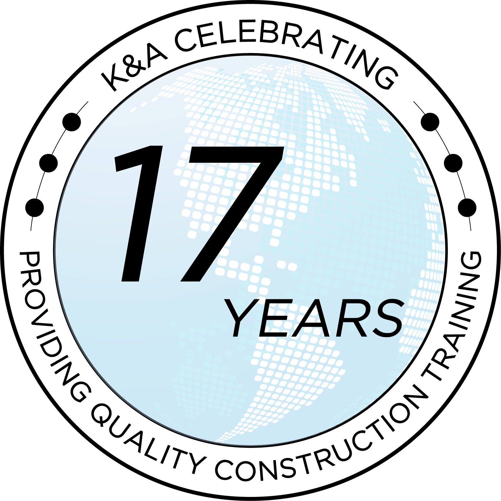 K&A Celebrating Providing Quality Construction Training for 17 Years